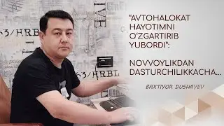 “Avtohalokat hayotimni o‘zgartirib yubordi”: novvoylikdan dasturchilikkachа...