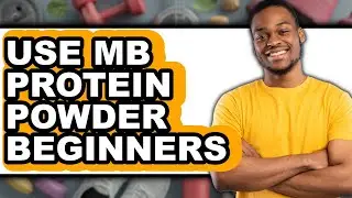 How to Use MB Protein Powder for Beginners (The Only Way)