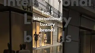 Top5 Internaltional luxurybrands #luxury #international #brand #ytshorts #louisvuitton #top #shorts
