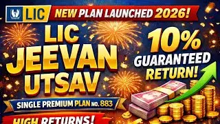 Jeevan Utsav Single Premium with Example | Jeevan Utsav Single Plan No - 883 | LIC New Plan   2026 