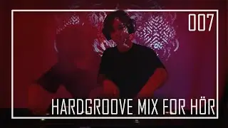 HARDGROOVE MIX FOR HÖR | 007 | FREAKNOFREAK
