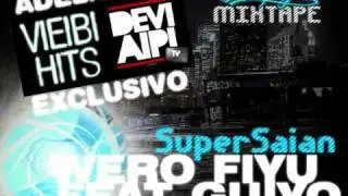Track Exclusive- WERO FIYU FT GUIYO - Deviaipi Tv & Vieibi Hits (SUPER SAIAN)