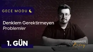 Denklem Gerektirmeyen Problemler - 1. Gün - Gece Modu