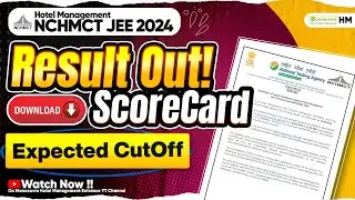 NCHMCT JEE 2024 Result Out!! How To Download Score Card | Expected Cut  Offs