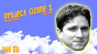 Project Ozone 3 Mythical Mode W/EMC Start  Day 50