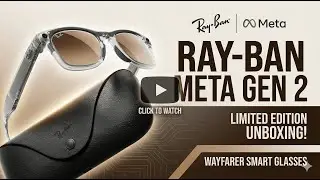 Первый взгляд на Ray-Ban Meta Wayfarers Gen 2 LIMITED EDITION!
