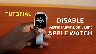 How to Turn Off Break Through Silent Mode on Alarms on Apple Watch