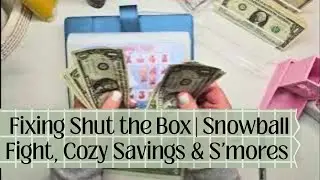Snowball Fight | Cozy Winterland Savings Box | S'more Saving Challenges | Fixing Shut The Box