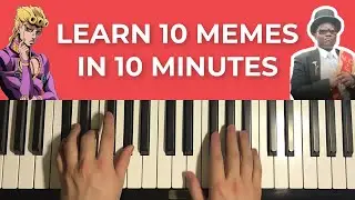 Learn 10 Meme Songs On Piano In 10 Minutes!