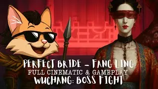 PERFECT BRIDE - Fang Ling | Full Cinematic & Gameplay | Wuchang: Boss Fight