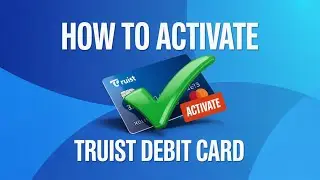 How to Activate Truist Debit Card (Activate)