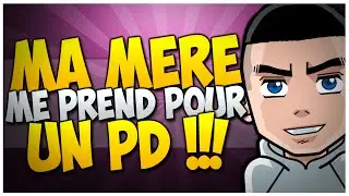 Ma MERE me prend pour un PD !!! + Grosse SURPRISE !!!
