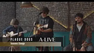 A-Live Acoustic (Plague Dogs-Seasons Change)