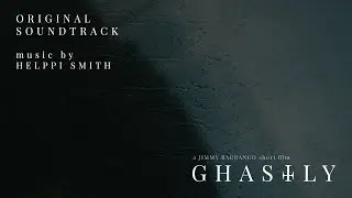 Ghastly Soundtrack | Full Album by Helppi Smith