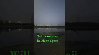 #missionyamuna #cleanyamuna