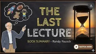 A dying professor's last words of wisdom | The Last Lecture Book Summary