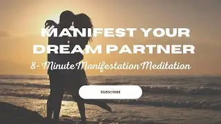 Manifest Your Dream Partner: Guided Meditation for Love and Sacred Union