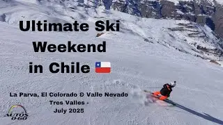 📍 Ultimate Ski Weekend in Chile 🇨🇱 | La Parva, El Colorado & Valle Nevado (Tres Valles) - July 2025