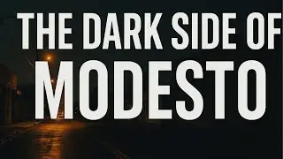 The Dark Underbelly of California Modesto's Hidden Truth