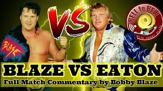 BOBBY EATON vs BOBBY BLAZE (Full Match Commentary by Bobby Blaze)