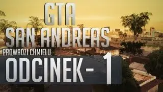 Zagrajmy w Grand Theft Auto San Andreas PL #01  - Gameplay, Let's play [PC](HD)