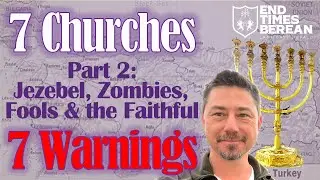 7 Churches 7 Warnings Part 2: Jezebel, Zombies, Fools & the Faithful