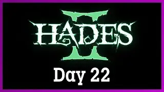 Hades II Full Release - Day 22
