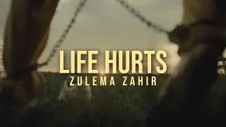 Life Hurts || Zulema Zahir