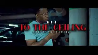ATG - To The Ceiling (Dir. by @Imrichporter)