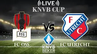 🔴FC Oss vs FC Utrecht | KNVB Cup | Live Score