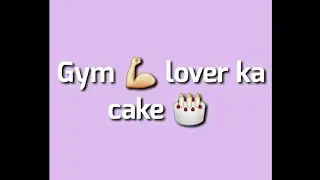 Gym lovers walo ka cake #shorts
