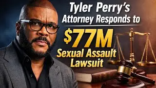 Tyler Perry&rsquo;s Attorney Responds to $77M Sexual Assault Lawsuit