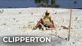 Clipperton, L'&icirc;le de Fous