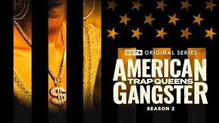 American Gangster Trap Queens Season 2 Trailer | BET+ Originals