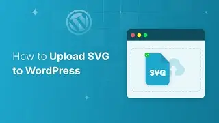 How to Allow SVG Upload in WordPress (Simple Method)