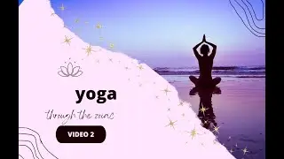 Yoga through the Zodiac- Virgo through Aquarius