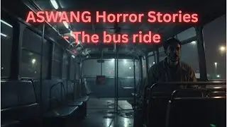 Aswang True Story (English) - The Bus Ride