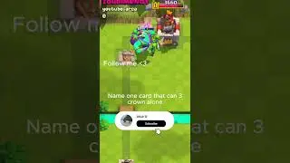 Name one card that can 3 crown alone #clashroyale #shorts #clashworlds
