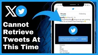 Twitter (X) Cannot Retrieve Tweets At This Time (FIXED)