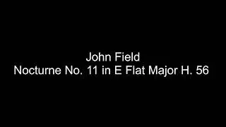 John Field - Nocturne No. 11 in E Flat Major H. 56