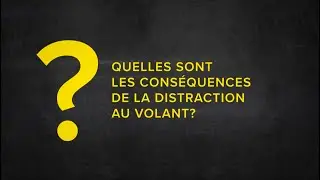 Les cons&eacute;quences de la distraction au volant