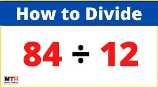 84 divided by 12 (84&divide;12) | Value of 84/12 | Long Division