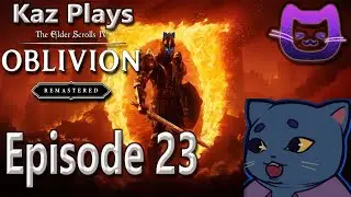 Kaz Plays - Oblivion Remastered Episode 23: Addiction Kills