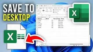 How To Save A Excel File On Desktop - Full Guide