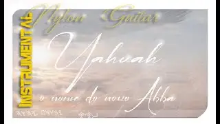💟🕎🎧 POR AMOR AO TEU NOME  YAHUAH 🎶- AKustico Praise to Yah - Viol&atilde;o Nylon Instrumental