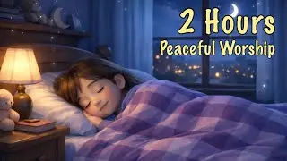 Bible Songs for Sleep | Peaceful Christian Worship Songs for a Restful Night