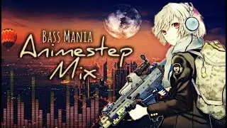 Best Animestep Mix Of All Time | Gaming Dubstep Music