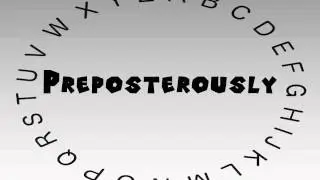 How to Say or Pronounce Preposterously
