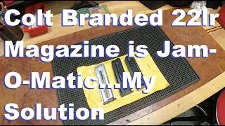 Colt Branded 1911 22lr Magazine = Jam-O-Matic...My Solution