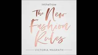 New Fashion Rules: Inthefrow - Victoria Magrath